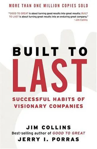 Built to Last: Successful Habits of Visionary Companies (Good to Great, 2)