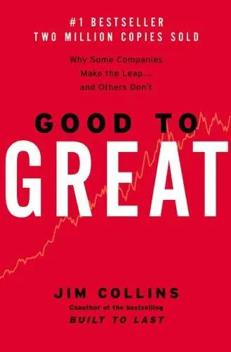 Good to Great: Why Some Companies Make the Leap... and Others Don't