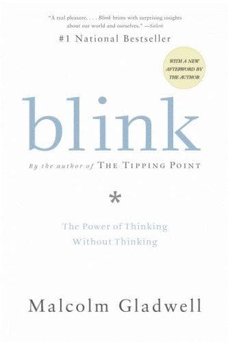 Blink: The Power of Thinking Without Thinking