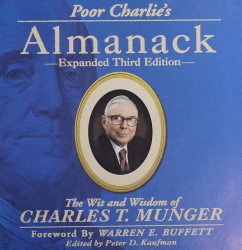 Poor Charlie's Almanack: The Wit and Wisdom of Charles T. Munger