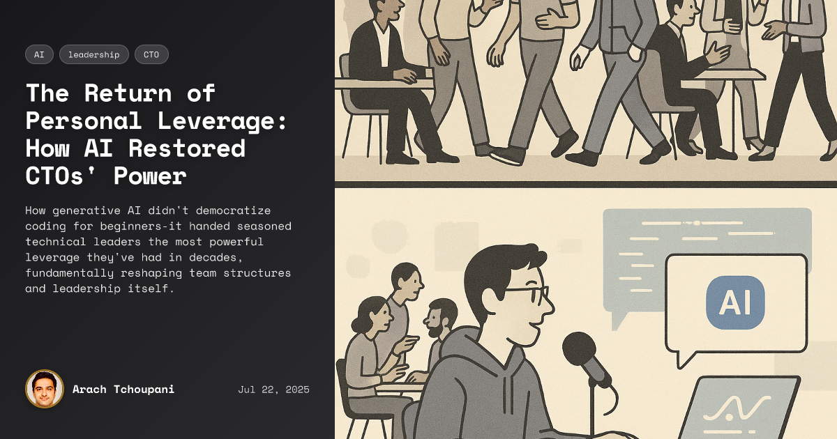 The Return of Personal Leverage: How AI Restored CTOs' Power | Arach.io